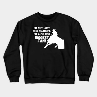 IM NOT JUST HER GRANDPA IM ALSO HER BIGGEST FAN Crewneck Sweatshirt